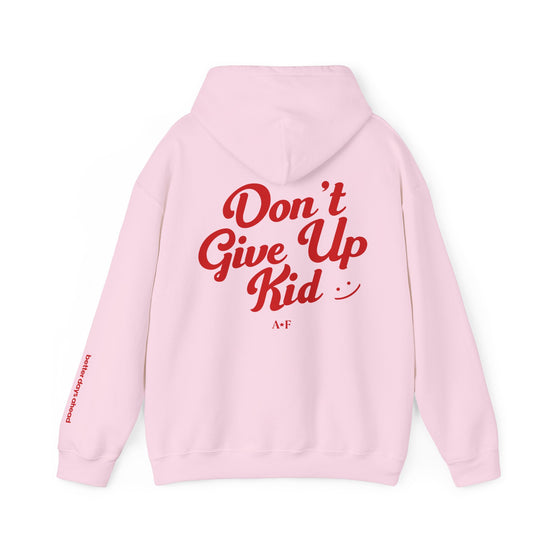 Don't Give Up, Kid - Hoodie