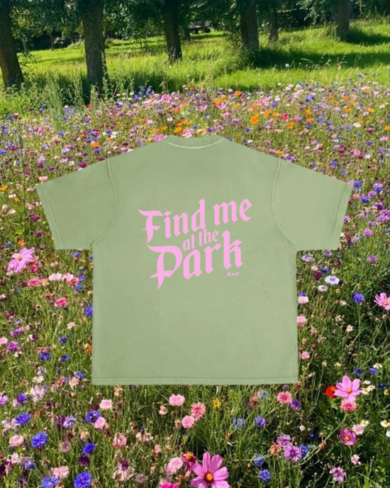 Find me at the park Tee