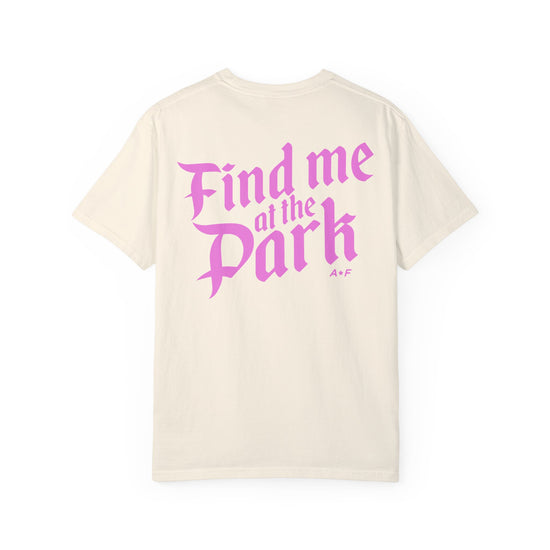 Find me at the Park - Tee